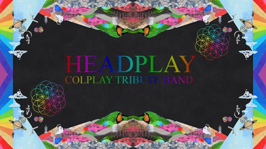 Coldplay tribute by HeadPlay + dj set Alessio Rulli
