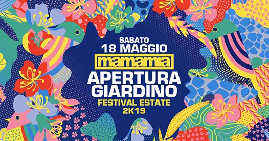 Apertura Giardino :: Mamamia Festival Estate 2k19