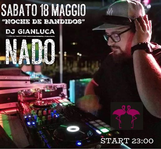 Sabato 18 Maggio-Noche de Bandidos-" DJ Gianluca Nado"