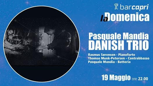 Bar Capri 19/5 - Pasquale Mandia Danish Trio