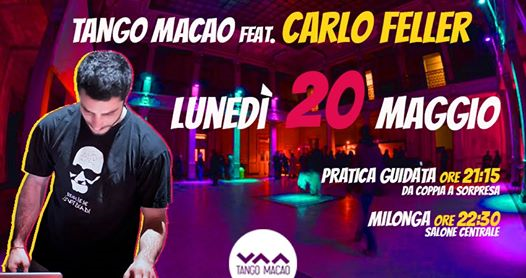 Tango Macao / Dj Carlo Feller / Lun 20 Maggio