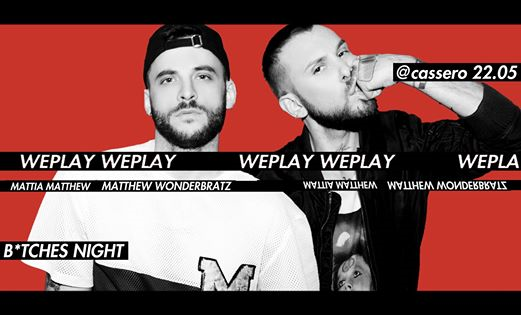 WePlay 22.05 // Wonderbratz ft. MattiaMatthew
