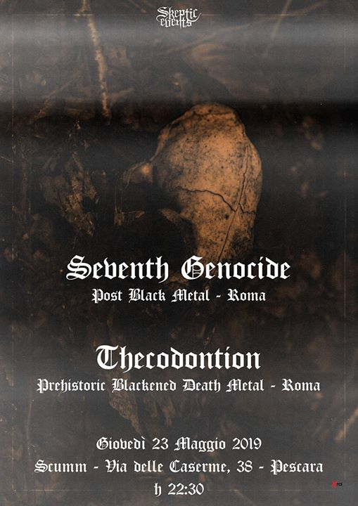Seventh Genocide + Thecodontion • Giovedì 23 Maggio • Scumm