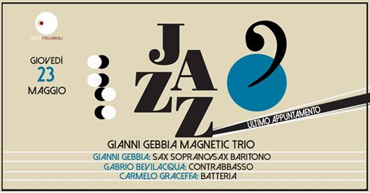 Giovedì Jazz ❖ Gianni Gebbia Magnetic Trio ❖ Ultimo Appuntamento