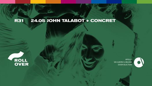 R31 - Rollover w/ John Talabot + Concret - Friday 24.05 @Apollo