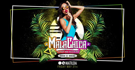 ⚈ MATILDA x MalaChica - May 31th