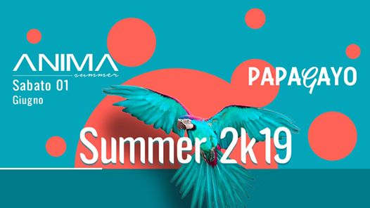 ANIMA | Opening summer 2k19 - Saturday w/Papagayo