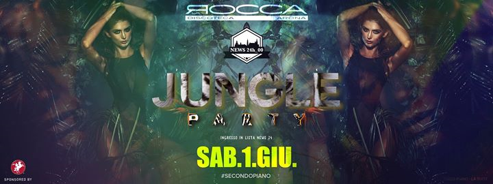 Sabato 01/06 - Jungle - La Rocca Gold 2nd Floor