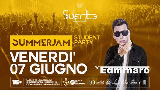 Summer Jam | Student Party w/EDMMARO - Ven 07 Giugno - La Suerte