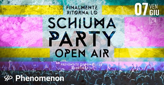 Schiuma Party (Open Air) | Phenoparty