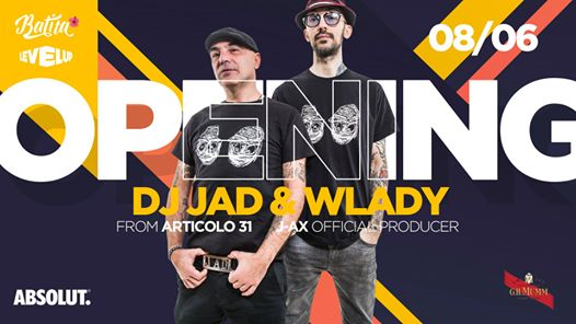 Opening Party 8 Giugno 2019 Special Guests DJ JAD & WLADY