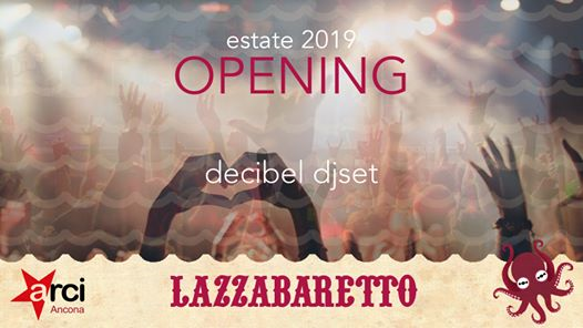 Inaugurazione Lazzabaretto Estate 2019 - Decibel selecta