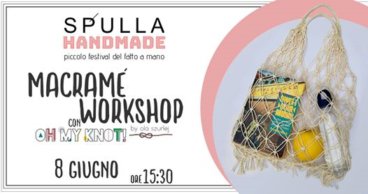 Spulla Handmade: Macramé Workshop con Oh my Knot! by Ola Szurlej