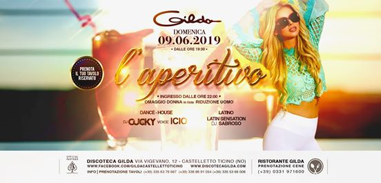 Discoteca Gilda • Aperitivo Live & Club • Domenica 9 Giugno 2019