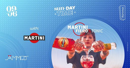 Domenica 9 Giugno_ Sun-Day Time with Martini_ Ammot Cafè