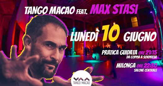 Tango Macao / Dj Max Stasi / Lun 10 Giugno
