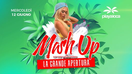 MASH UP・La Grande Apertura・Playa Loca Beach Club