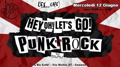 Hey Oh! Let's Go! Punk'n'Rock night @L'Ex Cafe'