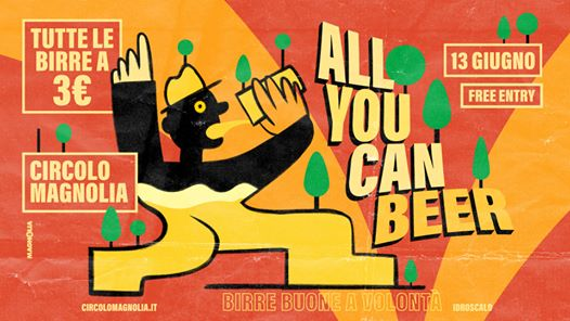 Magnolia presents: All You Can Beer | TUTTE le BIRRE a 3€