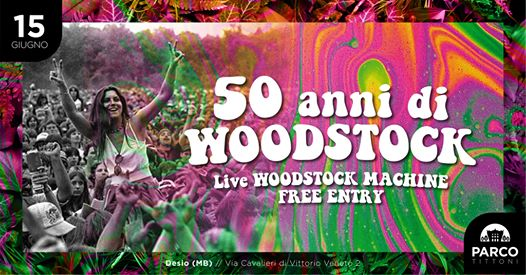 50 Anni di Woodstock // Live: Woodstock Machine // Parco Tittoni