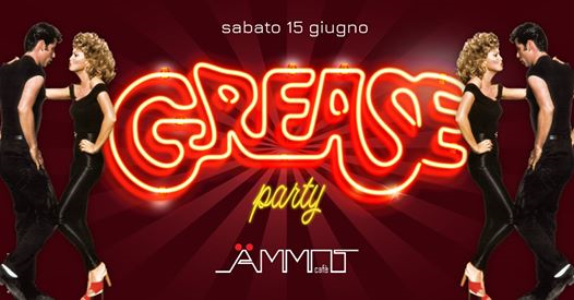 Sabato 15 Giugno _ Grease Party_ Ammot Cafè