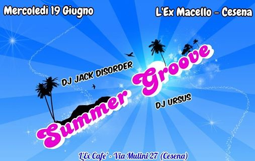 Summer Groove! DJ Set Jack Disorder & Ursus