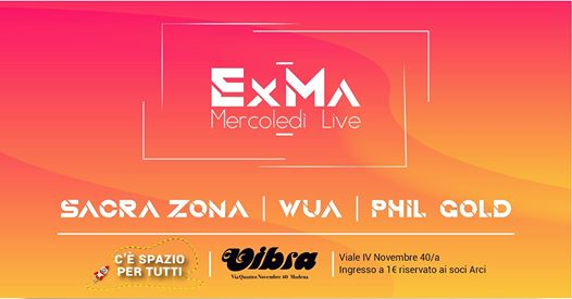 EXMA - MERCOLEDì LIVE // SACRA ZONA // WUA // PHIL GOLD //