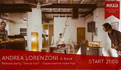 Andrea Lorenzoni - Release party "Senza Fiori" | Mikasa, Bologna