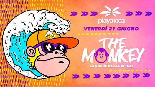 Playa Loca presenta THE MONKEY・La Noche De Las Chicas