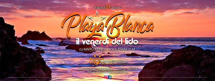 Ven. 21 giugno Playa Blanco c/o lido Garda