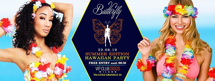22.06 Butterfly Milano - Hawaiian Party - FreeEntry until 00:30