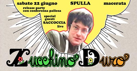 Zucchino Duro release party w/ Saccoccia :at: Spulla (Macerata)