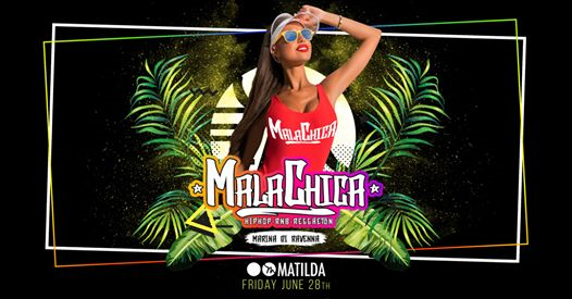 ⚈ MATILDA x MalaChica - June 28th