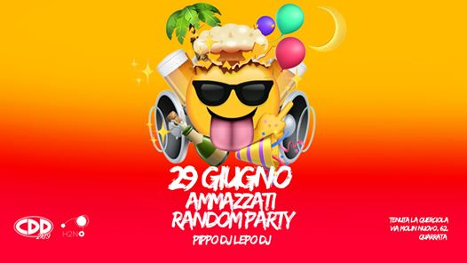 Ammazzati Random Party with Pippo&Lepo djset@CDD