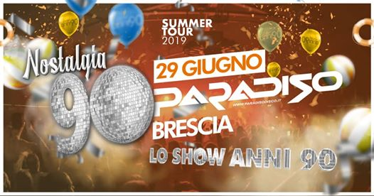 Nostalgia 90 # Paradiso Disco - Brescia 29/06/2019