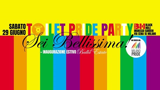 Milano Pride Party: Sei bellissima! + Opening Toilet estivo