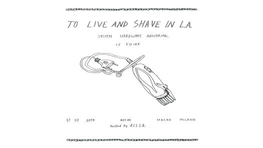 To Live And Shave In L.A. - System Hardware Abnormal - Le Foibe