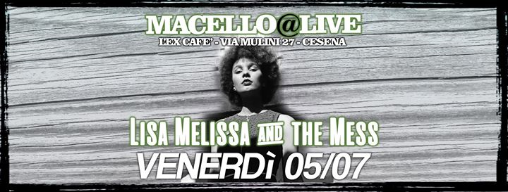 Lisa Melissa & the Mess @l'Ex Cafè Cesena