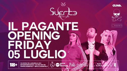 Opening Friday w/ Il Pagante - Ven 05 Luglio La Suerte Discoteca
