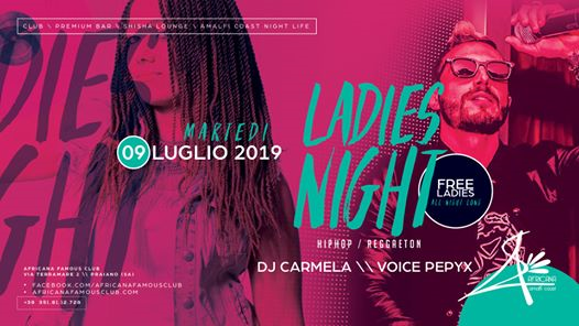 Ladies Night, Martedì 09 Luglio - Africana Famous Club