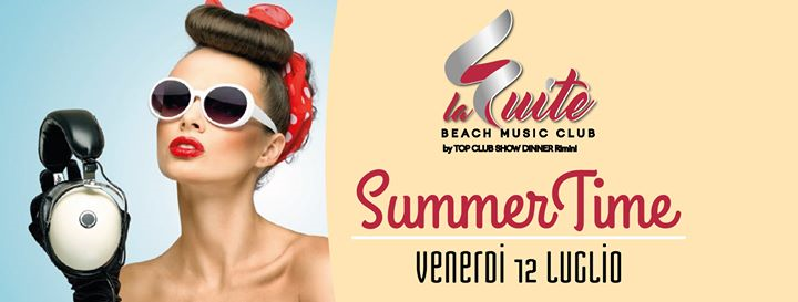 Venerdì 12 Luglio Summer Time alla Suite by Top Club