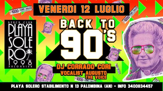 Venerdi 12.07 Playa Solero Back to 90's con dj Corrado Cori