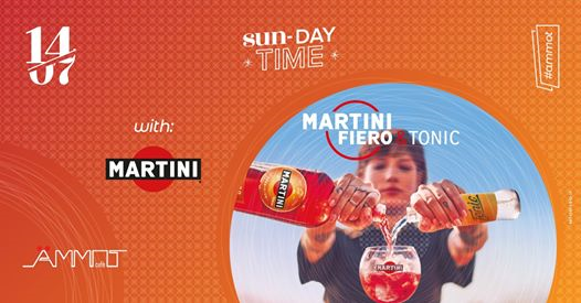 Domenica 14 Luglio_ Sun-Day Time with Martini_ Ammot Cafè