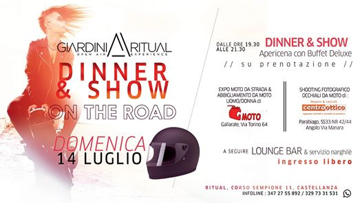 DOMENICA 14 LUGLIO || ON THE ROAD || DINNER & Show