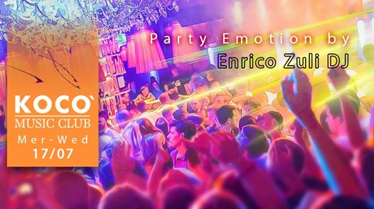 Mer/Wed 17/07: Party Emotion by • Enrico Zuli DJ •