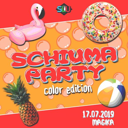 Schiuma Party Color Edition SLU // Magika Disco Club // 17.7.19