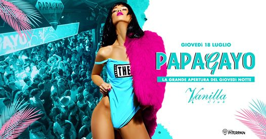 Papagayo - Vanilla Club - The Great Opening