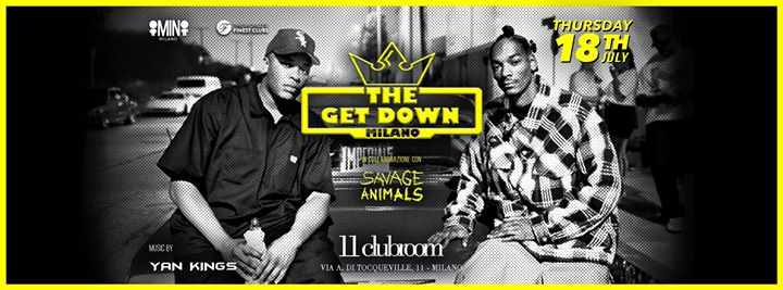 The Get Down + Savage Animals JULY 18th 2019 @11clubroom