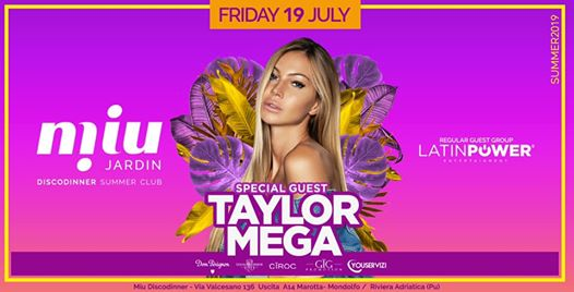 Friday 19 July - Special guest: Taylor Mega