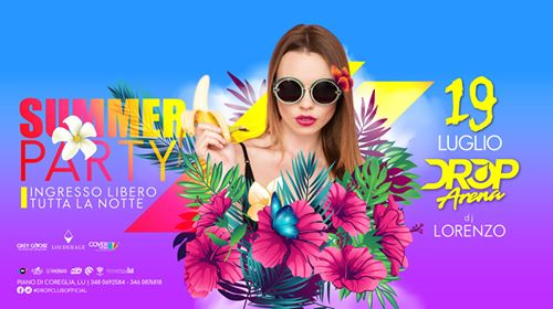 Venerdì 19 Luglio 2019 - Summer Party - Drop Arena